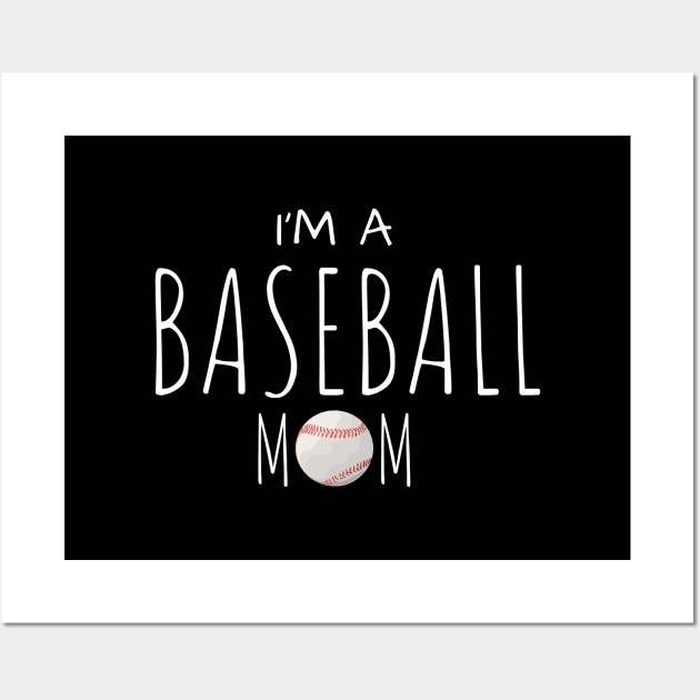 I'm A Baseball Mom Wall Art by sarsia